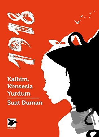 1918 - Kalbim, Kimsesiz Yurdum - Suat Duman - Alakarga Sanat Yayınları