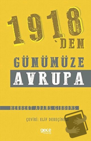 1918'den Günümüze Avrupa - Herbert Adams Gibbons - Gece Kitaplığı - Fi