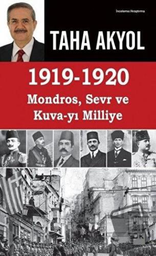 1919 -1920 Mondros, Sevr ve Kuva-yı Milliye - Taha Akyol - Doğan Kitap