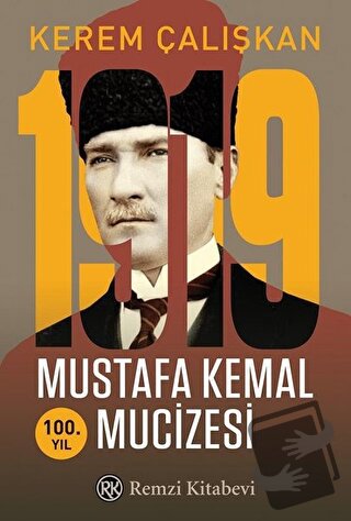 1919 Mustafa Kemal Mucizesi - Kerem Çalışkan - Remzi Kitabevi - Fiyatı