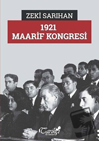 1921 Maarif Kongresi - Zeki Sarıhan - Tarihçi Kitabevi - Fiyatı - Yoru