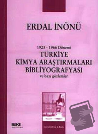 1923-1966 Dönemi Türkiye Kimya Araştırmaları Bibliyografyası ve Bazı G