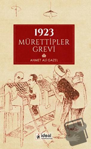 1923 Mürettipler Grevi - Ahmet Ali Gazel - İdeal Kültür Yayıncılık - F