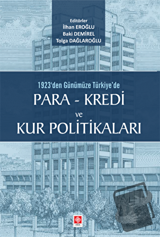 1923'den Günümüze Türkiye'de Para - Kredi ve Kur Politikaları - Baki D