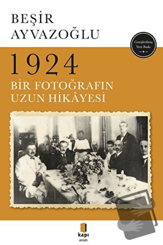 1924 Bir Fotoğrafın Uzun Hikayesi - Beşir Ayvazoğlu - Kapı Yayınları -