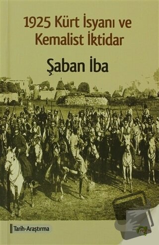 1925 Kürt İsyanı ve Kemalist İktidar - Şaban İba - Aram Yayınları - Fi