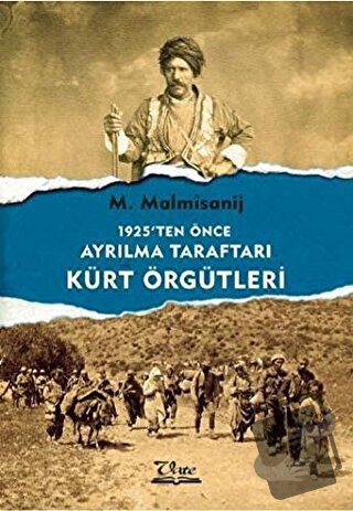 1925'ten Önce Ayrılma Taraftarı Kürt Örgütleri - M. Malmisanij - Vate 