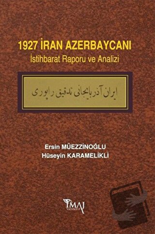 1927 İran Azerbaycanı İstihbarat Raporu ve Analizi - Ersin Müezzinoğlu