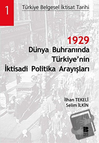 1929 Dünya Buhranında Türkiye’nin İktisadi Politika Arayışları - İlhan