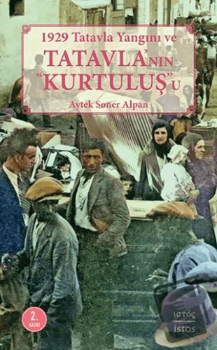 1929 Tatavla Yangını ve Tatavla’nın Kurtuluş”u - Aytek Soner Alpan - İ