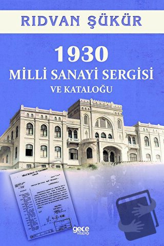 1930 Milli Sanayi Sergisi ve Kataloğu - Rıdvan Şükür - Gece Kitaplığı 