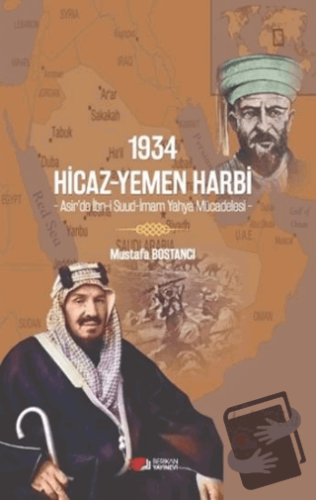 1934 Hicaz-Yemen Harbi - Asir’de İbn-i Suud-İmam Yahya Mücadelesi - - 