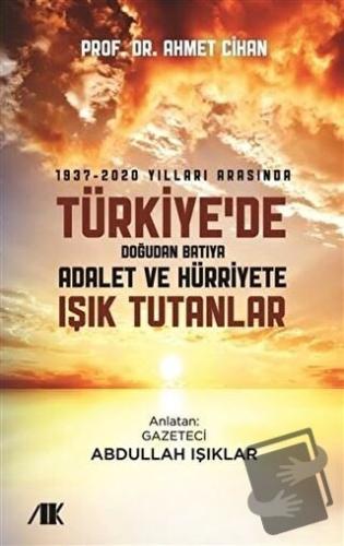 1937-2020 Yılları Arasında Türkiyede Doğudan Batıya Adalet ve Hürriyet