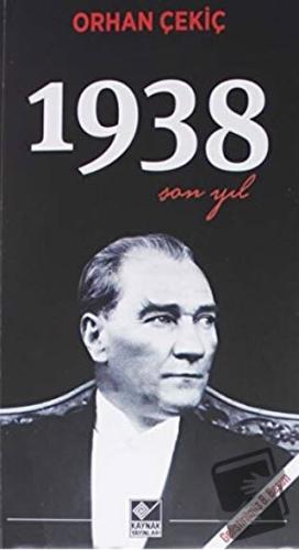 1938 Son Yıl - Orhan Çekiç - Kaynak Yayınları - Fiyatı - Yorumları - S