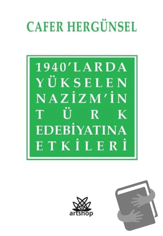 1940’larda Yükselen Nazizm’in Türk Edebiyatına Etkileri - Cafer Hergün