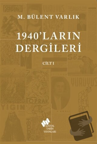 1940'ların Dergileri Cilt 1 - M. Bülent Varlık - Sosyal Tarih Yayınlar