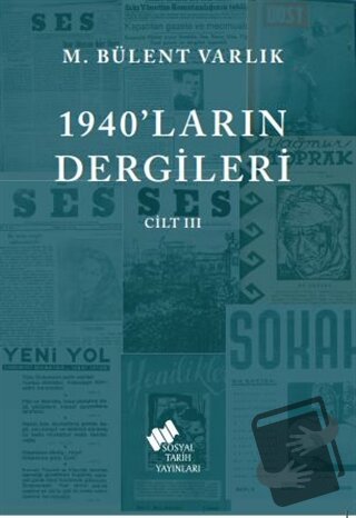 1940'ların Dergileri Cilt 3 - M. Bülent Varlık - Sosyal Tarih Yayınlar