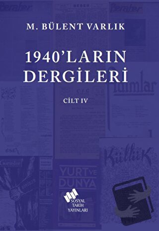 1940'ların Dergileri Cilt 4 - M. Bülent Varlık - Sosyal Tarih Yayınlar