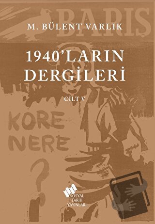 1940'ların Dergileri Cilt V - M.Bülent Varlık - Sosyal Tarih Yayınları