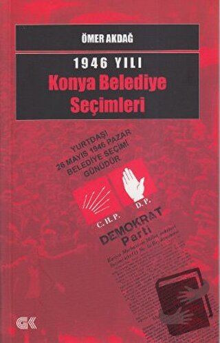 1946 Yılı Konya Belediye Seçimleri - Ömer Akdağ - Gençlik Kitabevi Yay