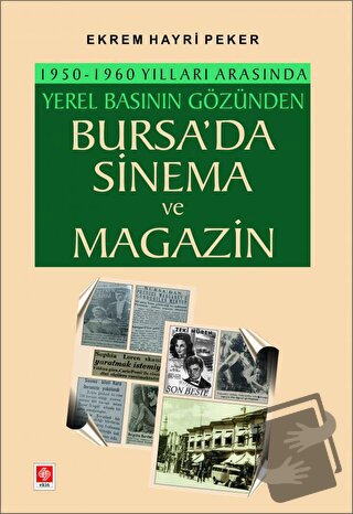 1950-1960 Yılları Arasında Yerel Basının Gözünden Bursa'da Sinema ve M