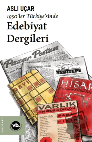 1950’ler Türkiye’sinde Edebiyat Dergileri - Aslı Uçar - Vakıfbank Kült