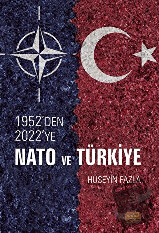 1952'den 2022'ye NATO ve Türkiye - Hüseyin Fazla - Nobel Bilimsel Eser