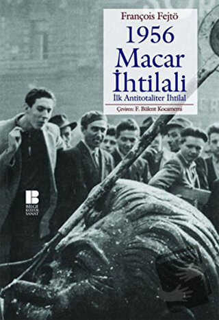 1956 Macar İhtilali - François Fejtö - Bilge Kültür Sanat - Fiyatı - Y