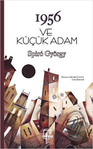 1956 ve Küçük Adam - Spiro György - Dedalus Kitap - Fiyatı - Yorumları