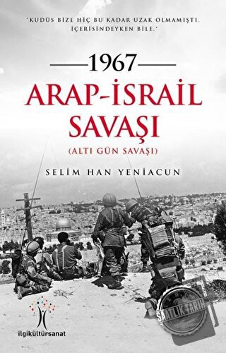 1967 Arap - İsrail Savaşı - Selim Han Yeniacun - İlgi Kültür Sanat Yay