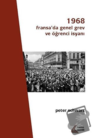 1968: Fransa'da Genel Grev ve Öğrenci İsyanı - Peter Schwarz - Mehring