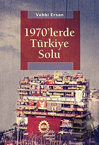 1970'lerde Türkiye Solu - Vehbi Ersan - İletişim Yayınevi - Fiyatı - Y