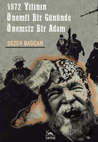 1972 Yılının Önemli Bir Gününde Önemsiz Bir Adam - Sezer Bağcan - Sarm