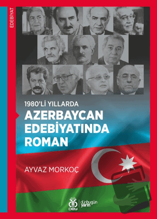 1980’li Yıllarda Azerbaycan Edebiyatında Roman - Ayvaz Morkoç - DBY Ya