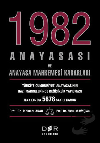 1982 Anayasası ve Anayasa Mahkemesi Kararları - Abdullah Dinçkol - Der