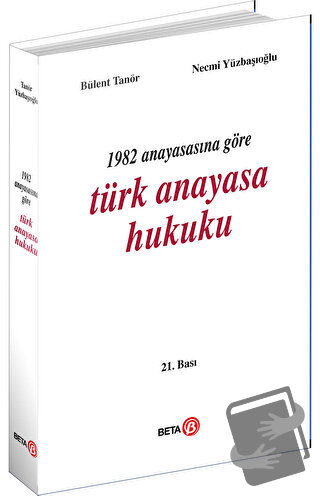 1982 Anayasasına Göre Türk Anayasa Hukuku - Bülent Tanör - Beta Yayıne