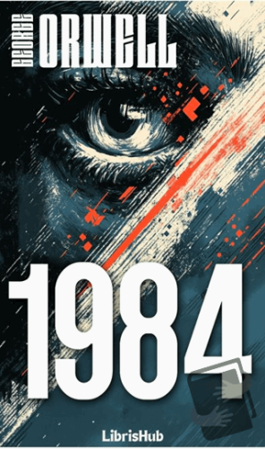 1984 - George Orwell - LibrisHub Yayınları - Fiyatı - Yorumları - Satı