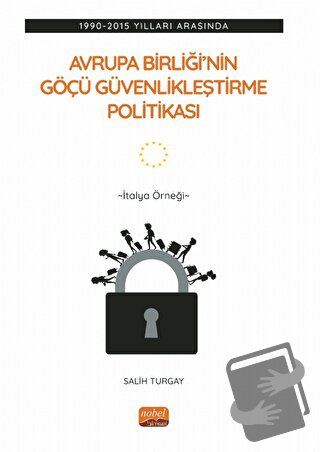 1990-2015 Yılları Arasında Avrupa Birliği’nin Göçü Güvenlikleştirme Po