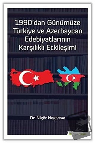 1990'dan Günümüze Türkiye ve Azerbaycan Edebiyatlarının Karşılıklı Etk