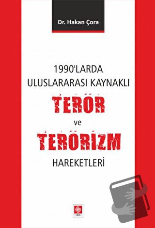 1990'larda Uluslararası Kaynaklı Terör ve Terörizm Hareketleri - Hakan