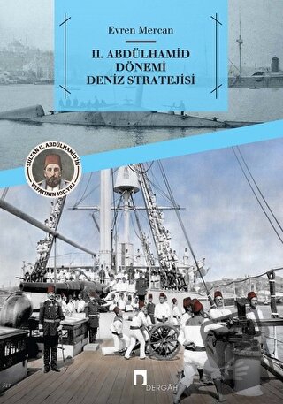 2. Abdülhamid Dönemi Deniz Stratejisi - Evren Mercan - Dergah Yayınlar