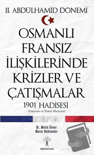 2. Abdülhamid Dönemi Osmanlı Fransız İlişkilerinde Krizler ve Çatışmal