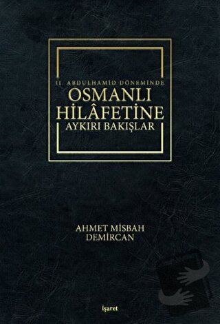 2. Abdulhamid Döneminde Osmanlı Hilafetine Aykırı Bakışlar (Ciltli) - 