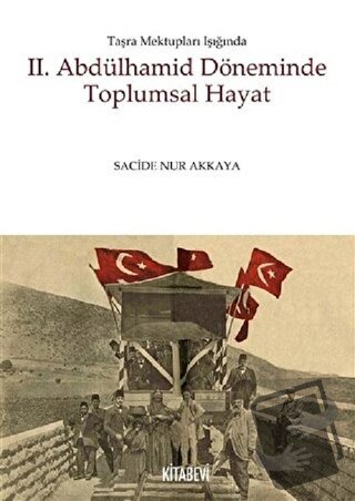 2. Abdülhamid Döneminde Toplumsal Hayat - Sacide Nur Akkaya - Kitabevi