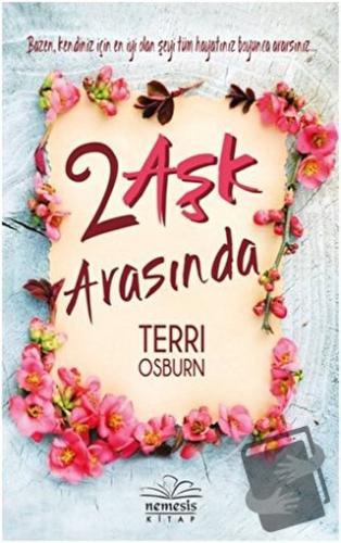 2 Aşk Arasında - Terri Osburn - Nemesis Kitap - Fiyatı - Yorumları - S