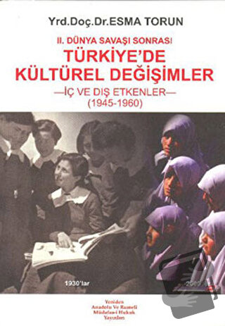 2. Dünya Savaşı Sonrası Türkiye’de Kültürel Değişimler - Esma Torun - 