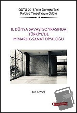 2. Dünya Savaşı Sonrasında Türkiye'de Mimarlık - Sanat Diyaloğu - Ezgi