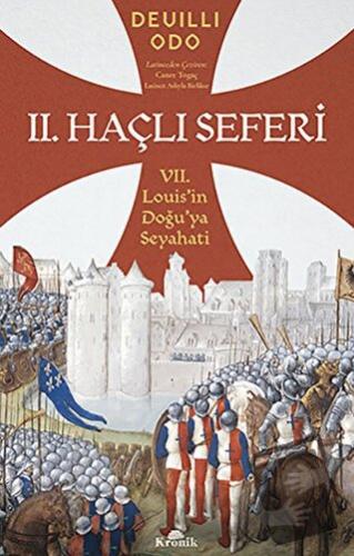 2. Haçlı Seferi - Deuilli Odo - Kronik Kitap - Fiyatı - Yorumları - Sa