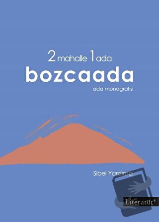 2 Mahalle 1 Ada Bozcaada - Sibel Yardımcı - Literatür Yayıncılık - Fiy