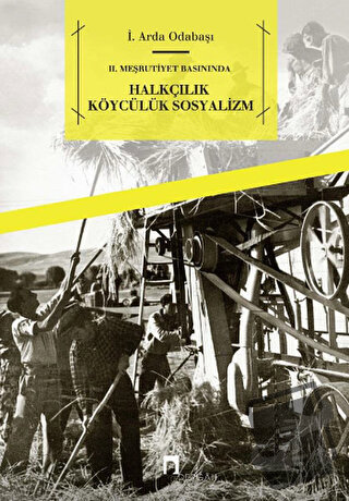 2. Meşrutiyet Basınında - Halkçılık Köycülük Sosyalizm - İ. Arda Odaba